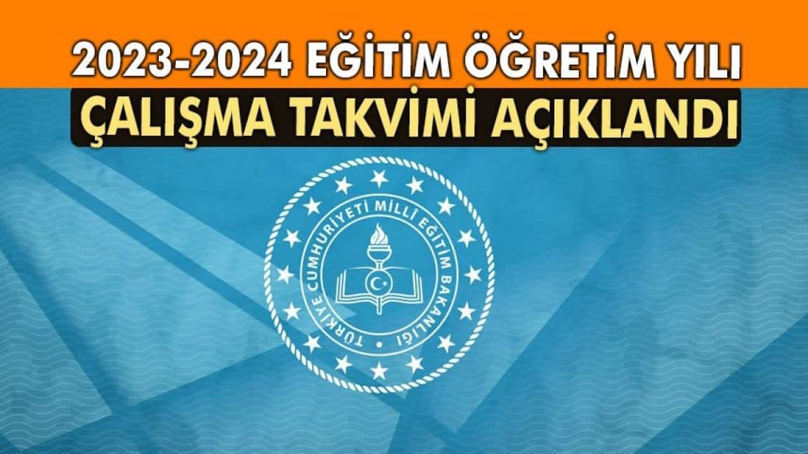 2023-2024 EĞİTİM ÖĞRETİM YILINA AİT ÇALIŞMA TAKVİMİ AÇIKLANDI